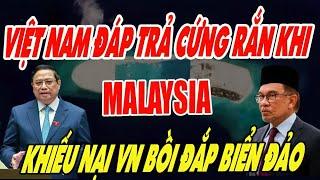 Việt Nam Phản Đối Cứng Rắn: Malaysia Không Có Quyền Khiếu Nại Bồi Đắp Bãi Thuyền Chài