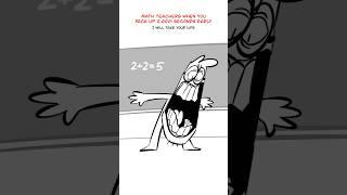 Math Teacher Be Like  (Animation Meme) #shorts