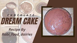 CHOCOLATE DREAM CAKE  Recipe By Rabi Food Diaries