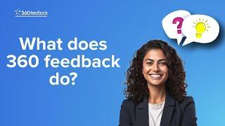 What does 360 feedback do?