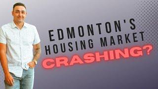 Edmonton's Housing Market Crashing?!