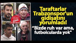 Taraftarlar Trabzonspor'un gidişatını yorumladı!