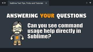 [QA02] Is there a way to get command help from within Sublime?