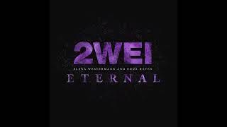 2WEI, Elena Westermann, Edda Hayes - Eternal