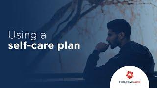 Self-Care Matters Aged Care - Using a self-care plan