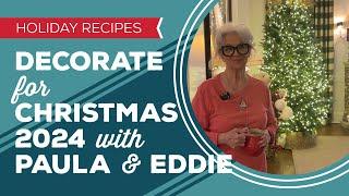 Holiday Cooking & Baking: Decorate for Christmas 2024 with Paula & Eddie