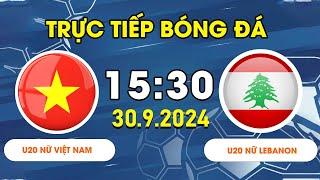 U20 NỮ VIỆT NAM - U20 NỮ LEBANON | ĐI BÓNG ĐỈNH CAO, CHIẾN THẮNG QUÁ NHIỀU CẢM XÚC