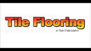 Tile Flooring in Twin Falls Idaho