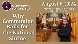 Fr. Matthew Tomeny MIC - Rector Shrine of Divine Mercy - Why Communion Rails for the National Shine