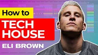 How to Make TECH HOUSE (Like ELI BROWN & Solardo) – FREE Ableton Project & Samples! 