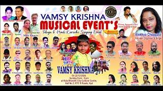 VAMSY KRISHNA ll MUSICAL EVENTS ll Telugu & Hndi Karaoke Singing Event ll Season - 2 l Live PART - 1