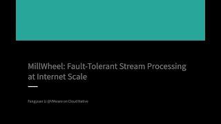System Design-streaming system/系统设计-流处理系统/MillWheel(inspired Apach Flink)