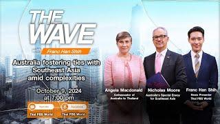 The Wave | Australia fostering ties with Southeast Asia amid complexities