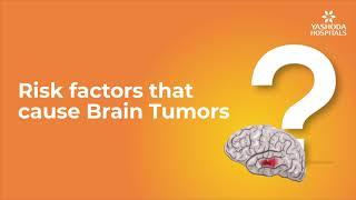 Risk factors that cause Brain Tumors? | Brain Tumor Treatment | Yashoda Hospitals Hyderabad