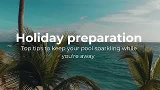 Prepare your swimming pool for your holiday vacay