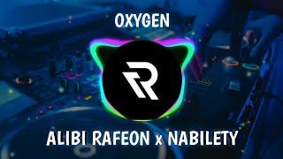 ALIBI RAFEON x NABILETY - OXYGEN || CLUB REMIX 2023