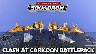 Star Wars Micro Galaxy Squadron CLASH AT CARKOON Battlepack Review