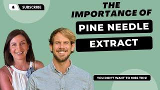 Lance Shuttler & Catherine Edwards: Amazing Pine Needle Extract