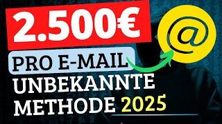 Verdiene 2.500€ mit einer einzigen E-Mail! (Online Geld verdienen für Anfänger 2025)