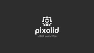 Pixolid - Imagined Manufacturing