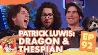 Patrick Luwis: Dragon & Thespian  | Xolo Maridueña & Jacob Bertrand's Lone Lobos #92