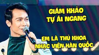 CHẤN ĐỘNG giọng ca khiến GIÁM KHẢO TỰ ÁI ngay khi cất giọng vì "EM LÀ THỦ KHOA NHẠC VIỆN HÀN QUỐC"