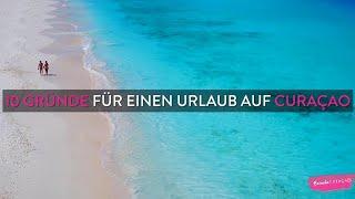 10 Gründe für einen Urlaub auf Curaçao | Reiseführer für die Insel Curaçao