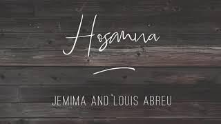 Hosanna- Jemima and Louis Abreu