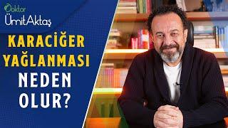 Karaciğer Yağlanması Neden Olur? | Tedavisi Nasıl Yapılır?