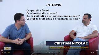 Cristian Nicolae Interviu. Ce greseli a facut si ce a invatat din acestea.