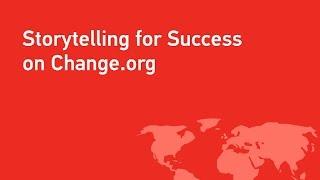 Webinar: Storytelling for Success on Change.org