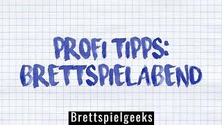 10 Tipps für den Besten Spieleabend  | Brettspiel Geeks | Brettspiele