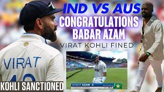 Virat Kohli fined by ICC and one Demerit Point Congratulations to Babar Azam for four runs