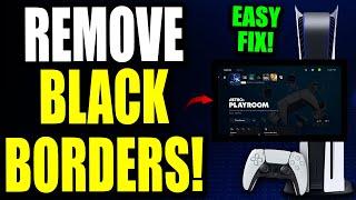 PS5: How to Adjust Screen Display Size & Remove Black Borders (Easy Guide!)