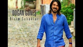 Doğan Güneş - Bizim Sokaklar