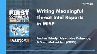 Writing Meaningful Threat Intel Reports in MISP