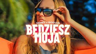 NOMY X BOCIAN - BĘDZIESZ MOJA  (OFFICIAL LYRIC)