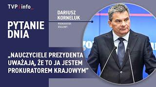 D. Korneluk: Nauczyciele prezydenta uważają, że to ja jestem prokuratorem krajowym | PYTANIE DNIA