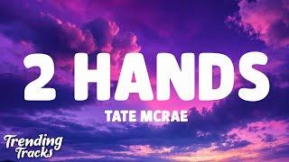 Tate McRae - 2 hands (Clean - Lyrics)