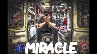 Miracle | Paramedic Tribute | EMS Tribute