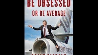 Be Obsessed or Be Average - Grant Cardone