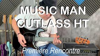 Music Man Cutlass HT SSS 2023 - Première Rencontre ! 