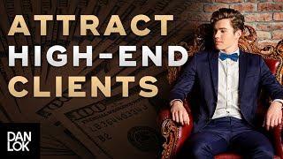 The #1 Key To Attracting High-End Clients For Your Business - The Art of High Ticket Sales Ep. 13