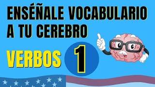  Enséñale Vocabulario De Inglés A Tu Cerebro. Verbos 1