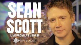 UNPLUGGED: SEAN SCOTT LIVE FROM VEGAS!