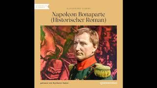 Napoleon Bonaparte (Historischer Roman) – Alexandre Dumas (Komplettes Hörbuch)