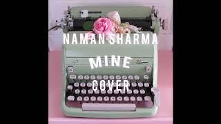 Mine By Bazzi  | Naman Sharma cover