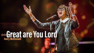 Ivory McDonald // Great Are You Lord (All Sons and Daughter) (LIVE COVER)