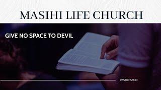 GIVE NO SPACE TO DEVIL | January 29, 2023 | Masihi Life Church Calgary