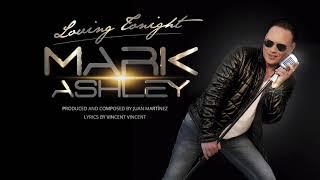 ▶️ Mark Ashley - Loving Tonight 